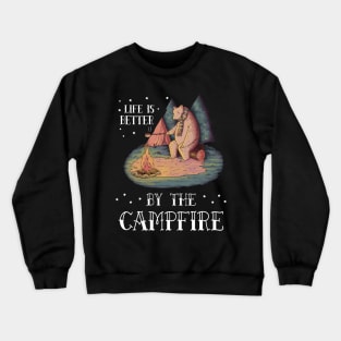 Life Is Better By The Campfire Camping Outdoor Crewneck Sweatshirt